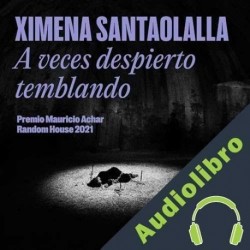 Audiolibro A veces despierto temblando Ximena Santaolalla