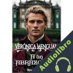 Audiolibro A un abrazo de ti Verónica Mengual
