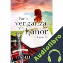 Audiolibro Por la venganza y el honor Isabella Abad