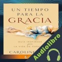 Audiolibro Un tiempo para la gracia Caroline Myss