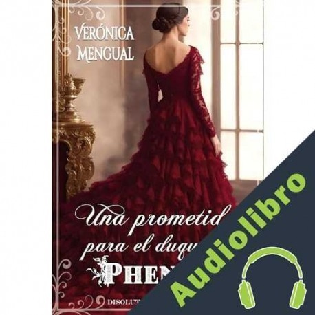 Audiolibro Una prometida para el duque de Phenton Verónica Mengual