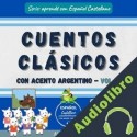 Audiolibro Cuentos clásicos con acento argentino, Vol. 3: Nivel Intermedio ] Español Castellano