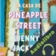 Audiolibro La casa de Pineapple Street Jenny Jackson