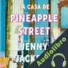 Audiolibro La casa de Pineapple Street Jenny Jackson