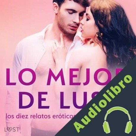 Audiolibro Lo mejor de Lust - los diez relatos eróticos cortos más leídos Cecilie Rosdahl