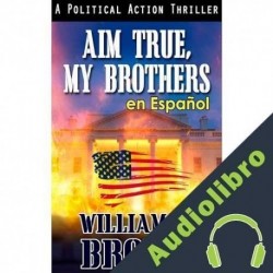 Audiolibro Aim True, My Brothers, , en Español William F Brown