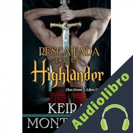 Audiolibro Rescatada por un Highlander Keira Montclair