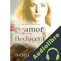 Audiolibro Por el amor de una hechicera Isabella Abad