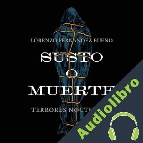 Audiolibro Susto o muerte Lorenzo Fernández Bueno