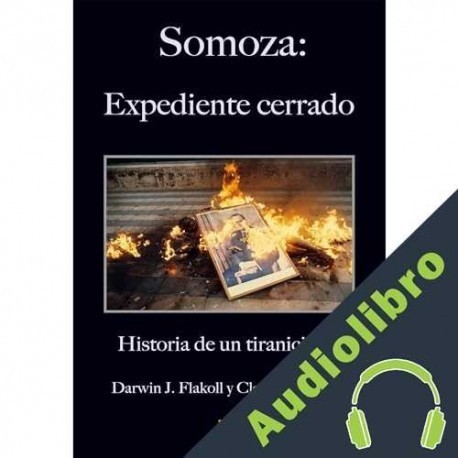 Audiolibro Somoza: Expediente cerrado Darwin Flakoll