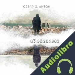 Audiolibro 83 segundos César G. Antón