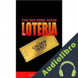 Audiolibro Por qué debes Jugar la Lotería Juan Rodulfo