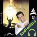 Audiolibro Al Encuentro Con Tu Ser Alex Gómez Medina