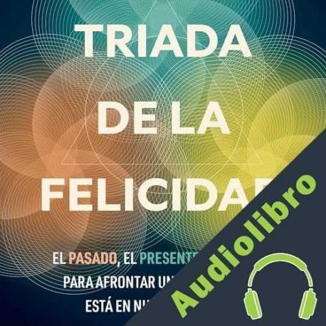 Audiolibro Triada de la felicidad Andrés Ramírez