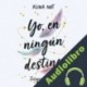 Audiolibro Yo, en ningún destino Alina Not