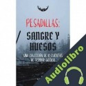 Audiolibro Pesadillas: Sangre y Huesos G.W Graves