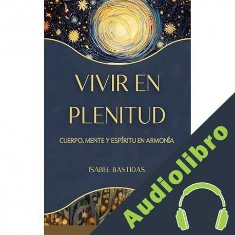Audiolibro Vivir en Plenitud Isabel Bastidas