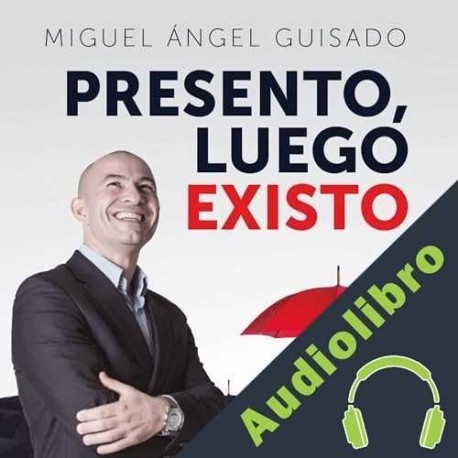 Audiolibro Presento, luego existo Miguel Ángel Guisado Darias