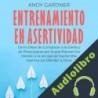 Audiolibro Entrenamiento en asertividad Andy Gardner