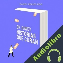 Audiolibro Dr. Rawdy: Historias que curan Rawdy Reales Rois