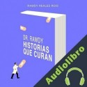Audiolibro Dr. Rawdy: Historias que curan Rawdy Reales Rois