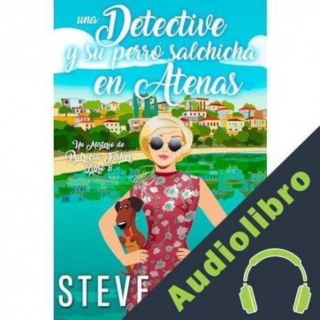 Audiolibro Una detective y su perro salchicha en Atenas Steve Higgs