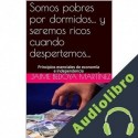 Audiolibro Somos pobres por dormidos... y seremos ricos cuando despertemos... Jaime Bedoya Martinez