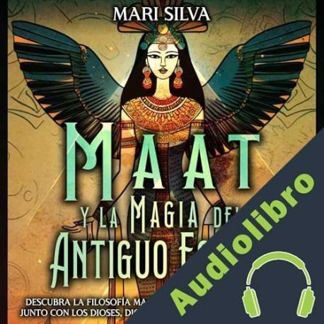 Audiolibro Maat y la Magia del Antiguo Egipto Mari Silva
