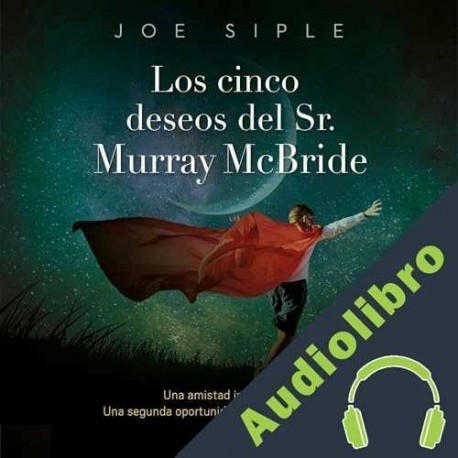 Audiolibro Los cinco deseos del Sr. Murray Mcbride Joe Siple