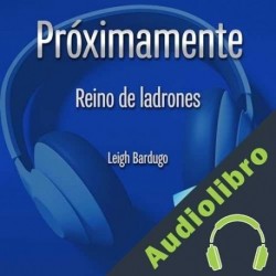 Audiolibro Reino de ladrones Leigh Bardugo