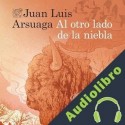 Audiolibro Al otro lado de la niebla Juan Luis Arsuaga