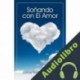 Audiolibro Soñando con el amor Jaime Bedoya Martinez