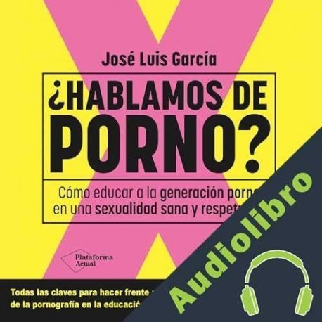 Audiolibro ¿Hablamos de porno? José Luis García