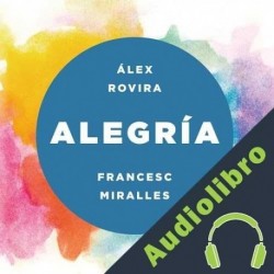 Audiolibro Alegría Álex Rovira