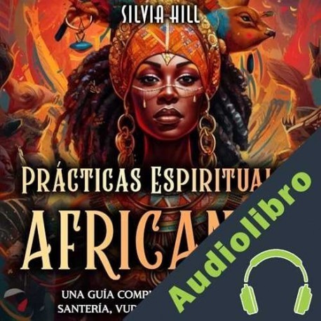 Audiolibro Prácticas espirituales africanas Silvia Hill