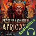 Audiolibro Prácticas espirituales africanas Silvia Hill