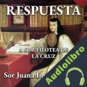Audiolibro Respuesta a Sor Filotea de la Cruz Sor Juana Inés de la Cruz