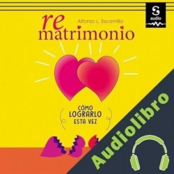 Audiolibro Rematrimonio Alfonso L. Escamilla