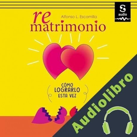 Audiolibro Rematrimonio Alfonso L. Escamilla