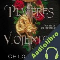Audiolibro Placeres violentos Chloe Gong
