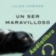 Audiolibro Un ser maravilloso Jules Howard