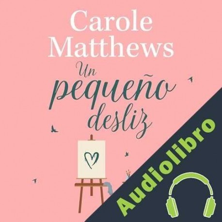 Audiolibro Un pequeño desliz Carole Matthews