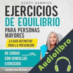 Audiolibro Ejercicios de equilibrio para personas mayores Scott Hamrick