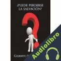 Audiolibro ¿Puede perderse la salvación? Gilberto Miguel Rufat