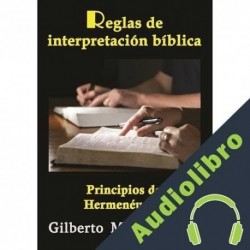Audiolibro Reglas de interpretación bíblica Gilberto Miguel Rufat