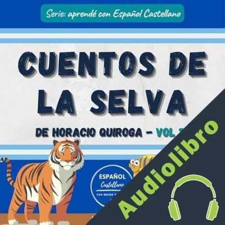Audiolibro “Cuentos de la selva” de Horacio Quiroga Español Castellano