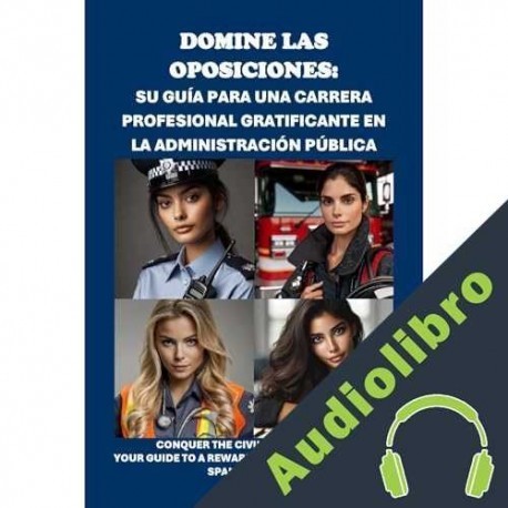 Audiolibro Domine las oposiciones: su guía para una carrera profesional gratificante en la Administración Pública Philip Martin McCaulay