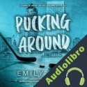 Audiolibro Pucking Around Emily Rath