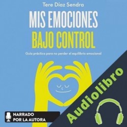 Audiolibro Mis emociones bajo control Tere Díaz Sendra