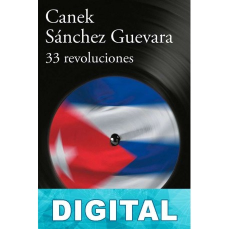 33 revoluciones Canek Sánchez Guevara